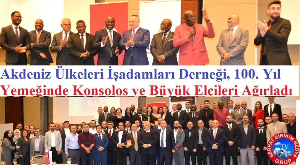 Akdeniz Ülkeleri İşadamları Derneği Yıl Sonu Buluşması Muhteşemdi
