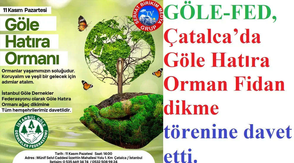 GÖLE-FED, Çatalca’da Göle Hatıra Ormanı Yapacak 