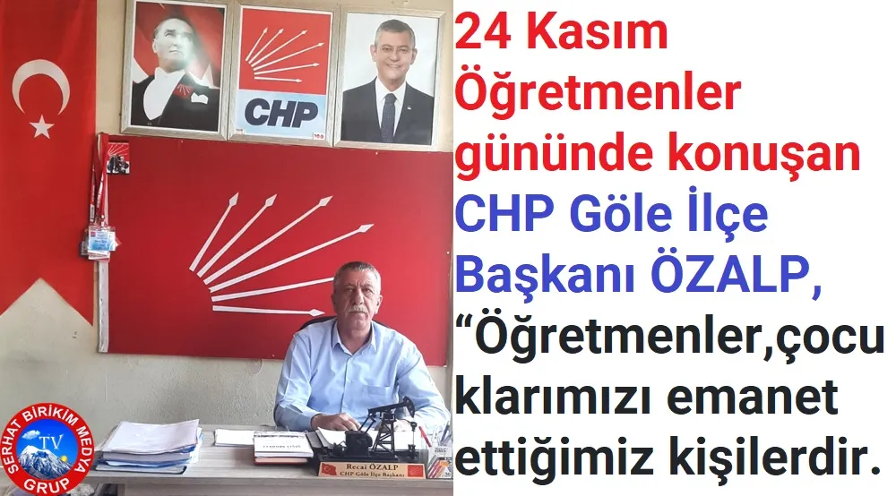 CHP İlçe Başkanı ÖZALP’ın Öğretmenler Gününde Önemli Mesajlar