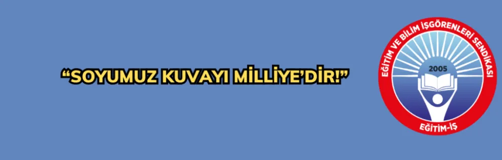 SOYUMUZ KUVAYI MİLLİYE’DİR!