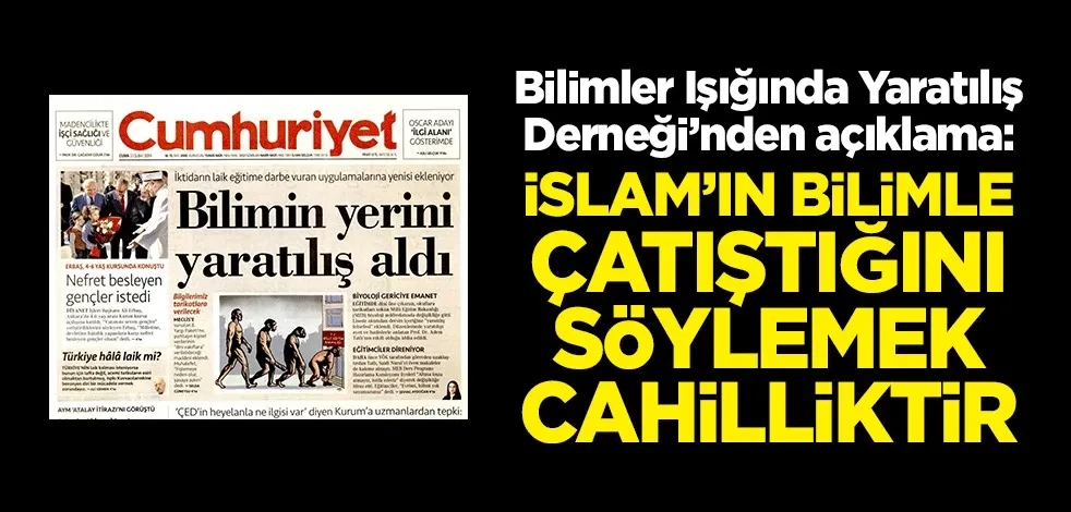 "İslam’ın bilimle çatıştığını söylemek cahilliktir"