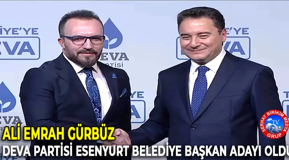 Ali Emrah Gürbüz Deva Partisi Esenyurt Belediye Başkan Adayı Oldu