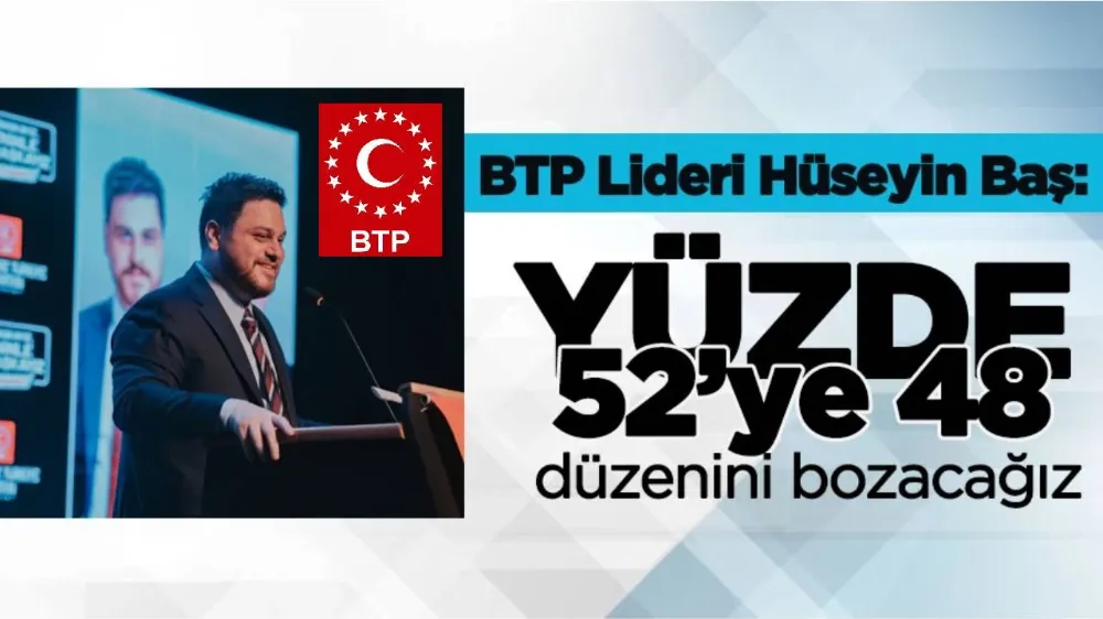 BTP lideri Hüseyin Baş’tan Murat Kurum’a 650 bin konut, Özgür Özel’e genç darbe cevabı…