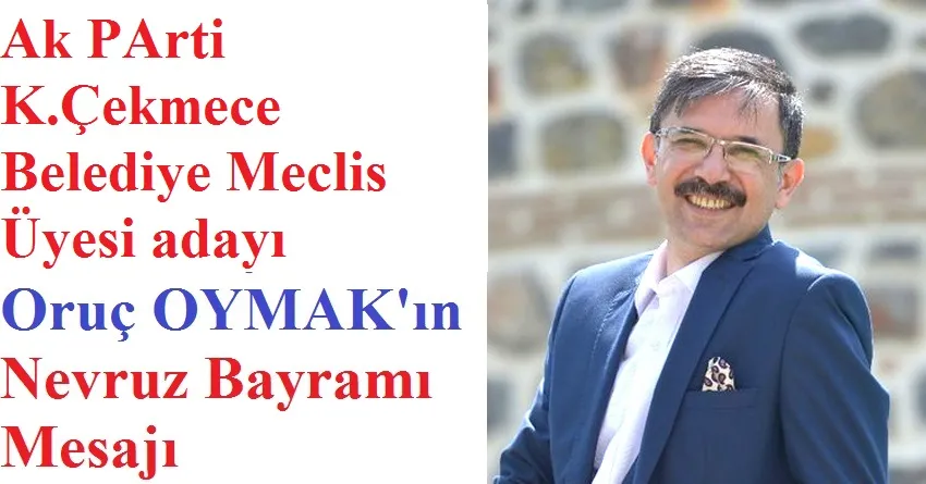 Başkan OYMAK; “NEVRUZ” Kardeşliğin Müjdecisidir