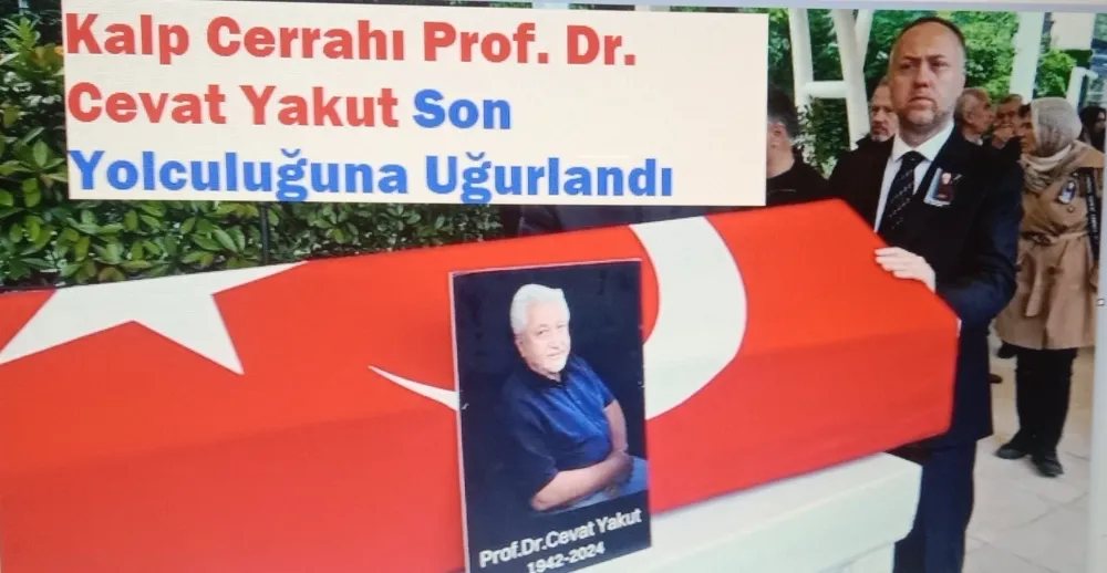 Kalp Cerrahı Prof. Dr. Cevat Yakut Son Yolculuğuna Uğurlandı