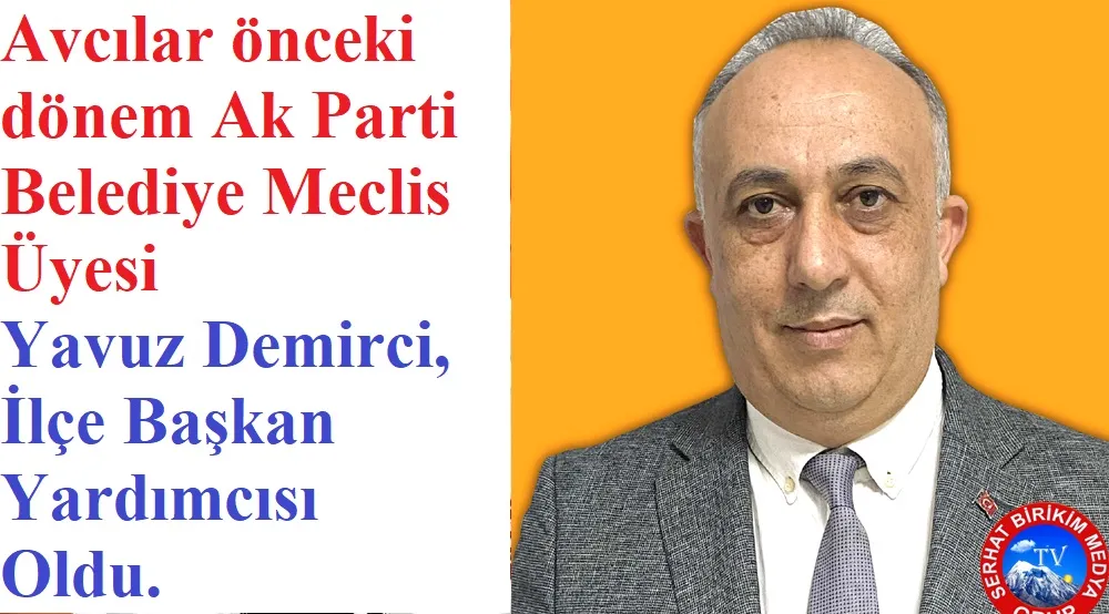 İş insanı Yavuz DEMİRCİ, Ak Parti Avcılar İlçe Başkan Yardımcısı Oldu