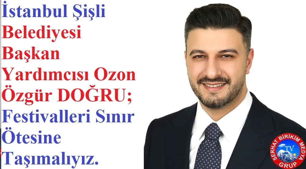 Başkan Ozan DOĞRU; Festivalleri Ulusal boyutta yapmalıyız  