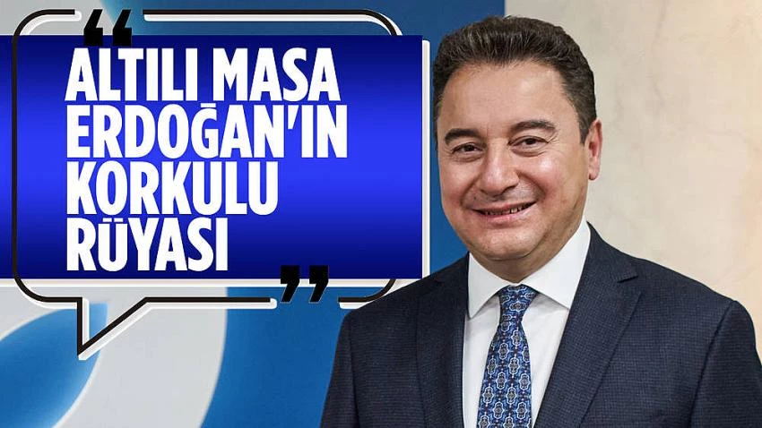 ‘Altılı masa Sayın Erdoğan’ın korkulu rüyası haline geldi’