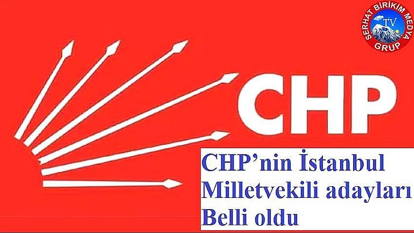 CHP milletvekili adayları açıklandı ?